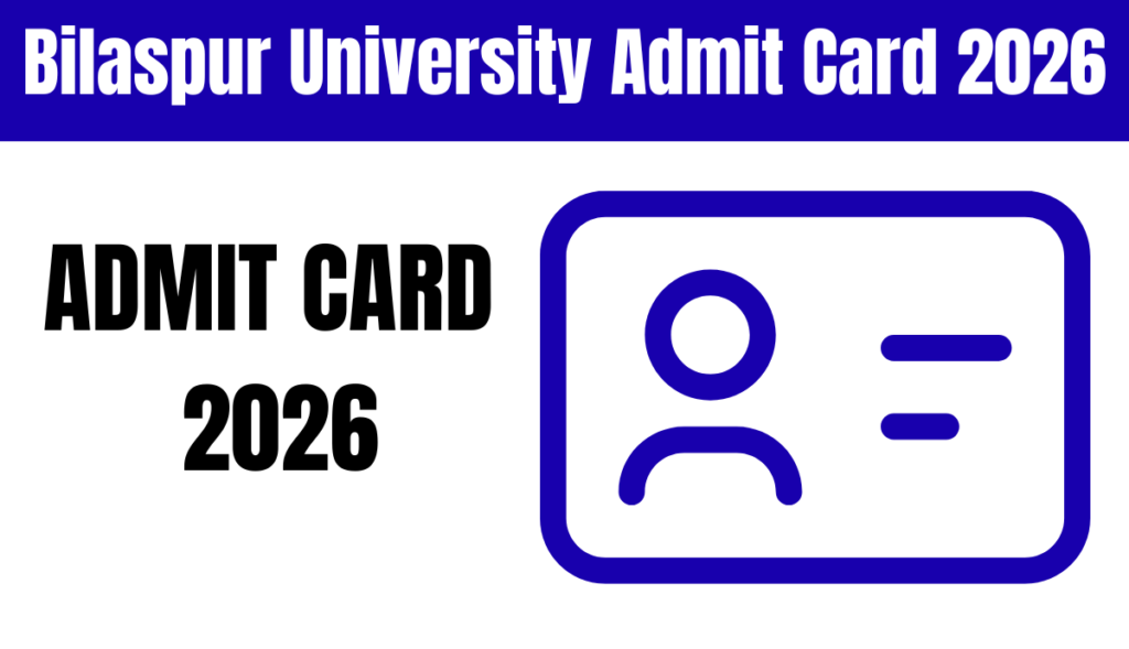 Bilaspur University Admit Card 2026