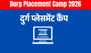 Durg Placement Camp 2026